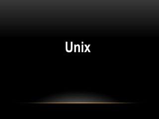 Unix 
 