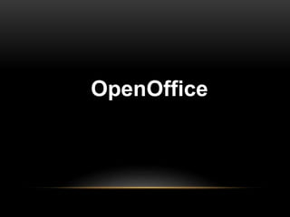 OpenOffice 
 