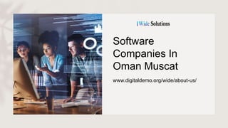 Software
Companies In
Oman Muscat
www.digitaldemo.org/wide/about-us/
 