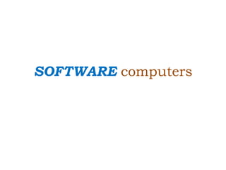 SOFTWARE computers
 