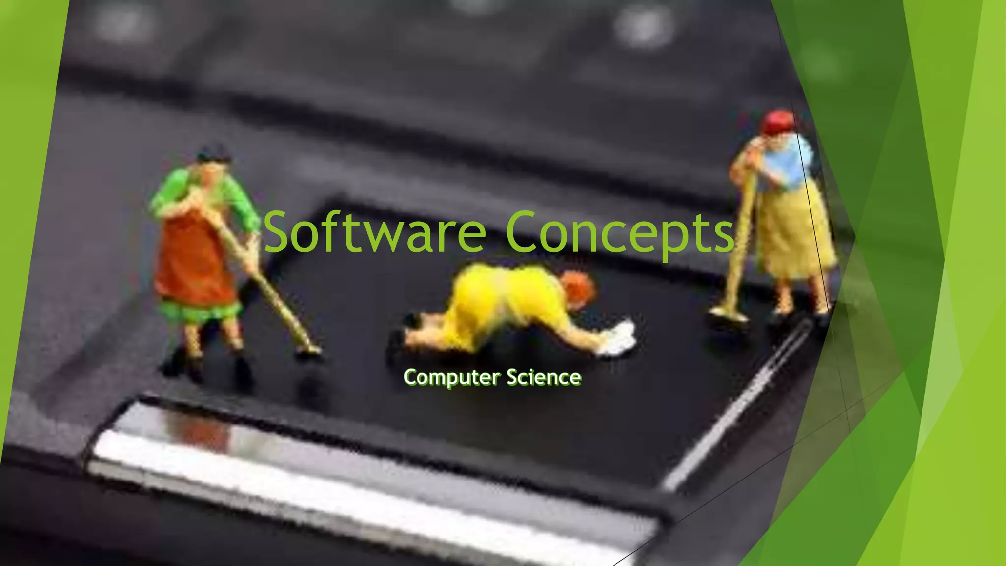 Software Concepts
 