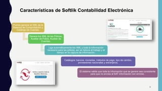 Podrás generar el XML de la
Balanza de Comprobación y
Catálogo de Cuentas.
Genera los XML de las Pólizas,
Auxiliar de Folios, Auxiliar de
Cuentas.
Liga automáticamente los XML y toda la información
necesaria para las pólizas, así se reduce el trabajo y el
tiempo en la captura de información.
Catálogos: bancos, monedas, métodos de pago, tipo de cambio,
proveedores nacionales y extranjeros.
El sistema valida que toda la información que se genere sea consistente
para que no envíes al SAT información con errores.
Características de Softlik Contabilidad Electrónica
9
 