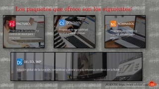 Los paquetes que ofrece son los siguientes:
FUENTE: https://www.sdelsol.com/ 12
 