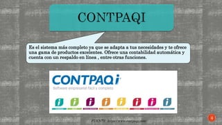 Es el sistema más completo ya que se adapta a tus necesidades y te ofrece
una gama de productos excelentes. Ofrece una contabilidad automática y
cuenta con un respaldo en línea , entre otras funciones.
FUENTE: https://www.contpaqi.com/
4
 