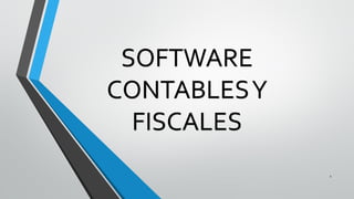 SOFTWARE
CONTABLESY
FISCALES
1
 