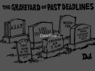 Deadline ? 
 