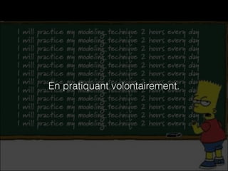 En pratiquant volontairement. 
 