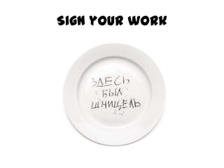 Sign your work