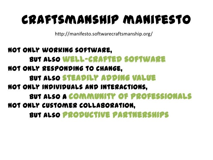 Software Craftsmanship Manifesto Software Craftsmanship Manifesto