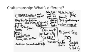 Craftsmanship: What’s different?
 