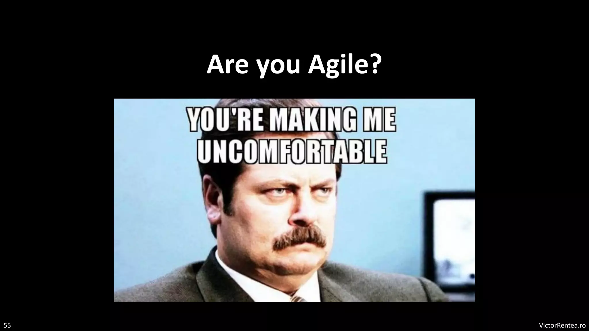 VictorRentea.ro
55
Are you Agile?
 
