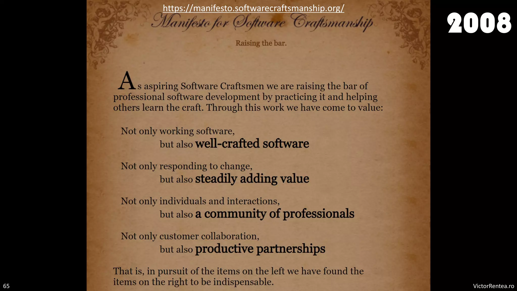 VictorRentea.ro
65
https://manifesto.softwarecraftsmanship.org/
2008
 