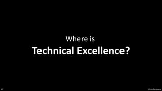 VictorRentea.ro
61
Where is
Technical Excellence?
 