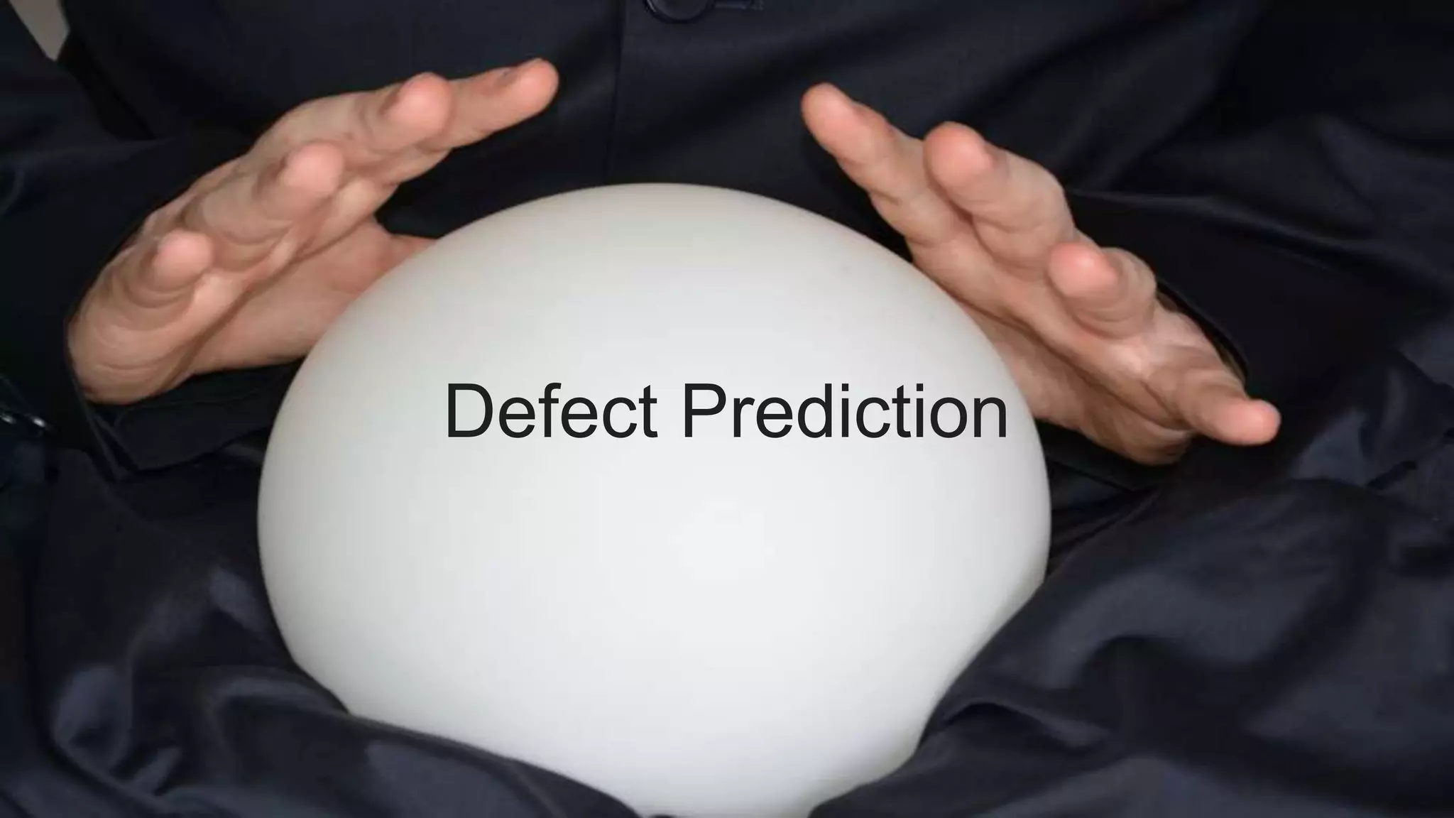 Defect Prediction
 