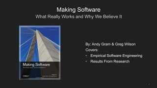 4
Making Software
What Really Works and Why We Believe It
By: Andy Gram & Greg Wilson
Covers:
• Empirical Software Engineering
• Results From Research
 
