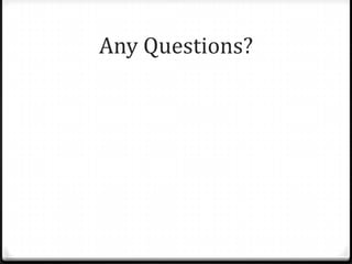 Any Questions?
 