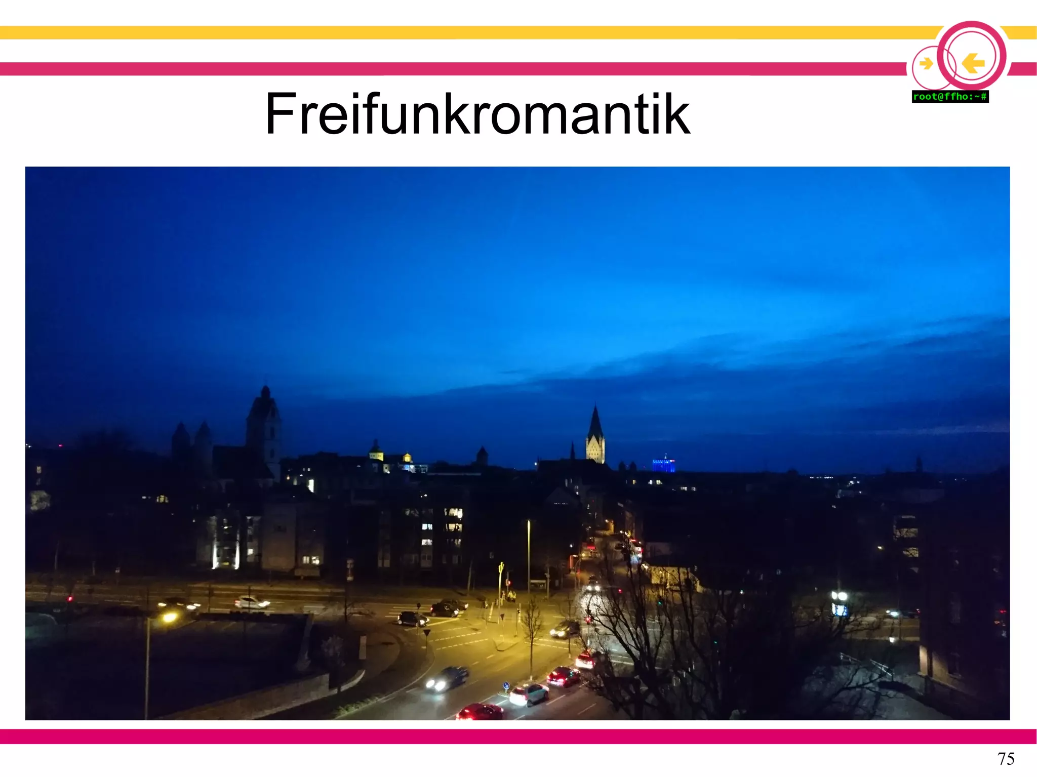 75
Freifunkromantik
 