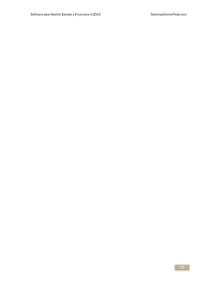 Software para Gestión Escolar y Financiera V.2016 SistemasControlTotal.com
77
 