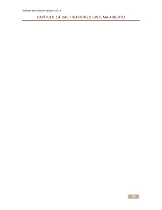 Software para Gestión Escolar V.2014
96
CAPÍTULO 14 CALIFICACIONES SISTEMA ABIERTO
 