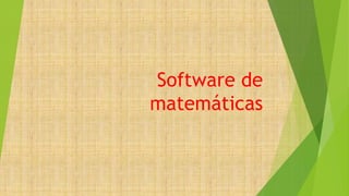 Software de
matemáticas
 