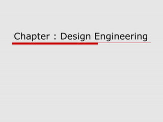 Chapter : Design Engineering
 