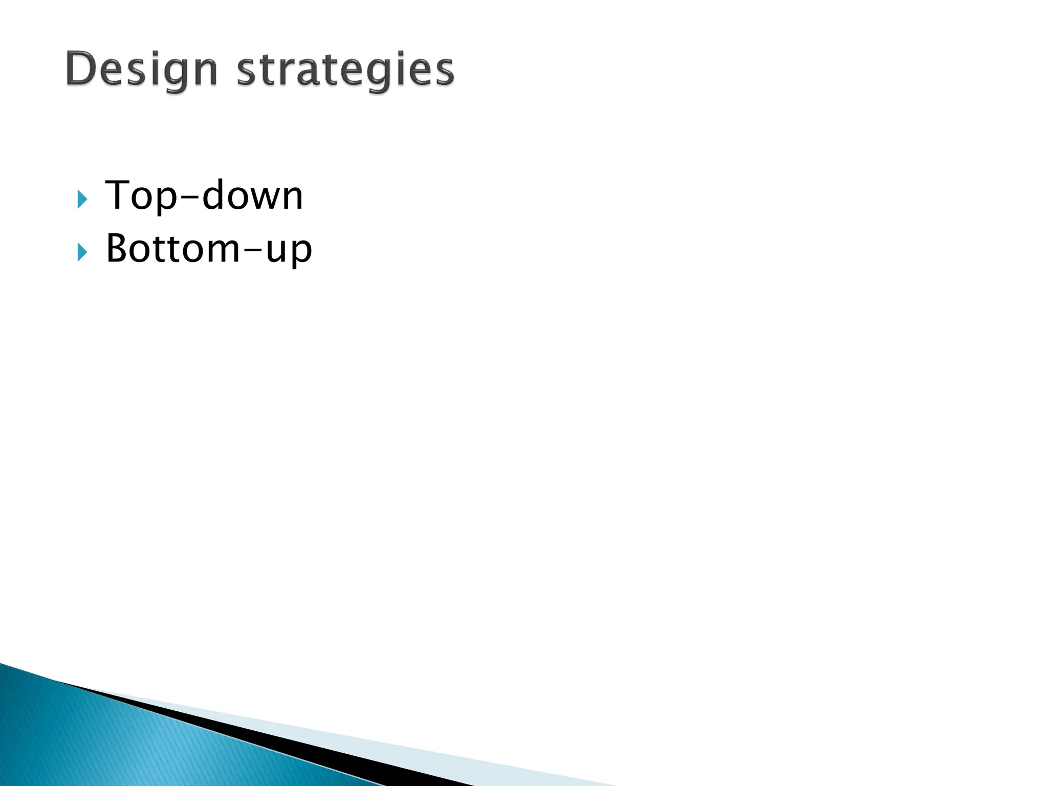  Top-down
 Bottom-up
 