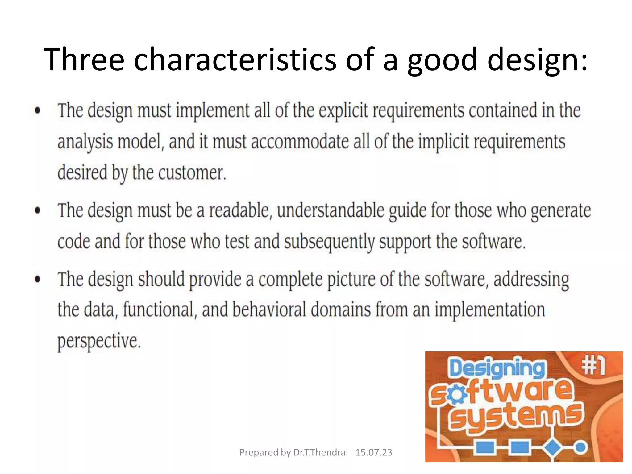 Three characteristics of a good design:
Prepared by Dr.T.Thendral 15.07.23
 