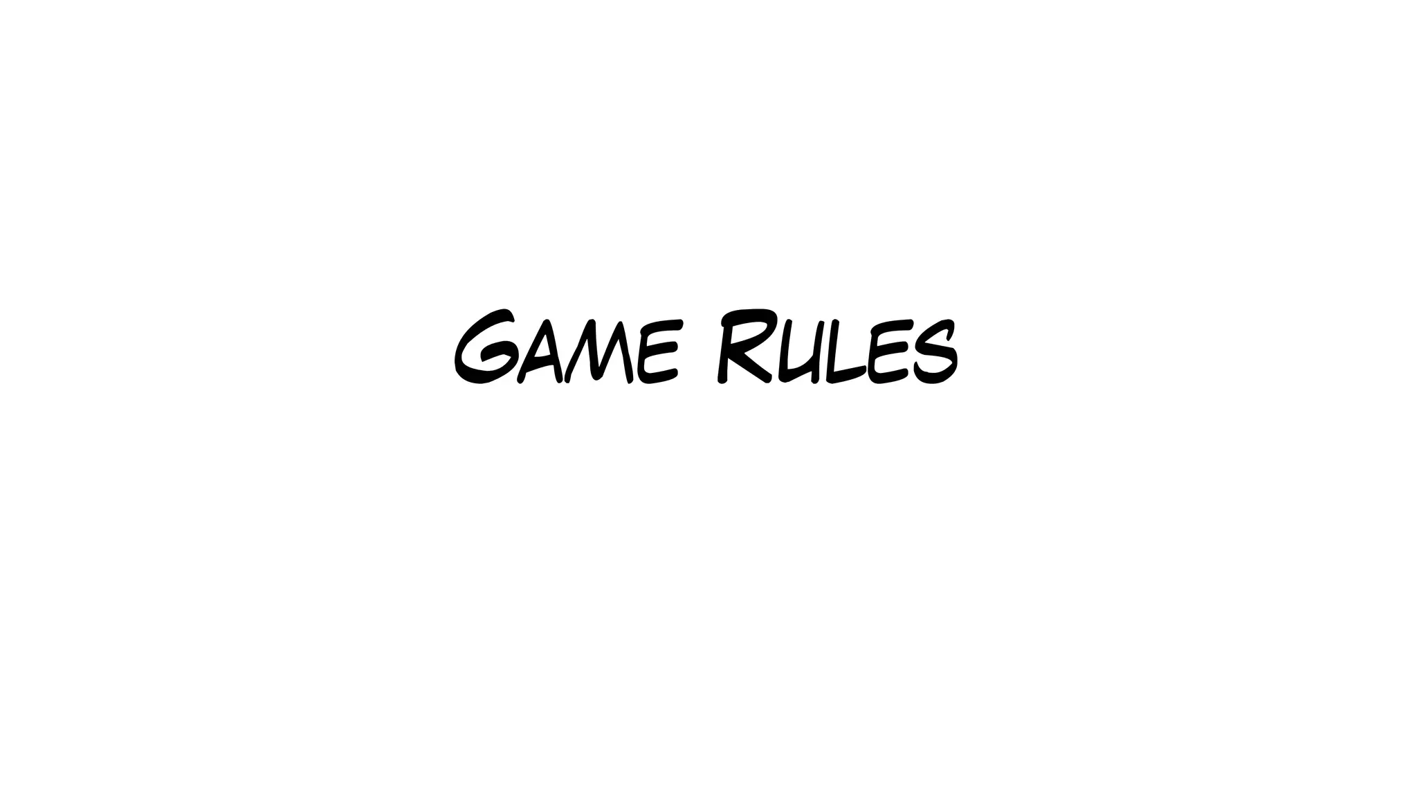 Game Rules
 
