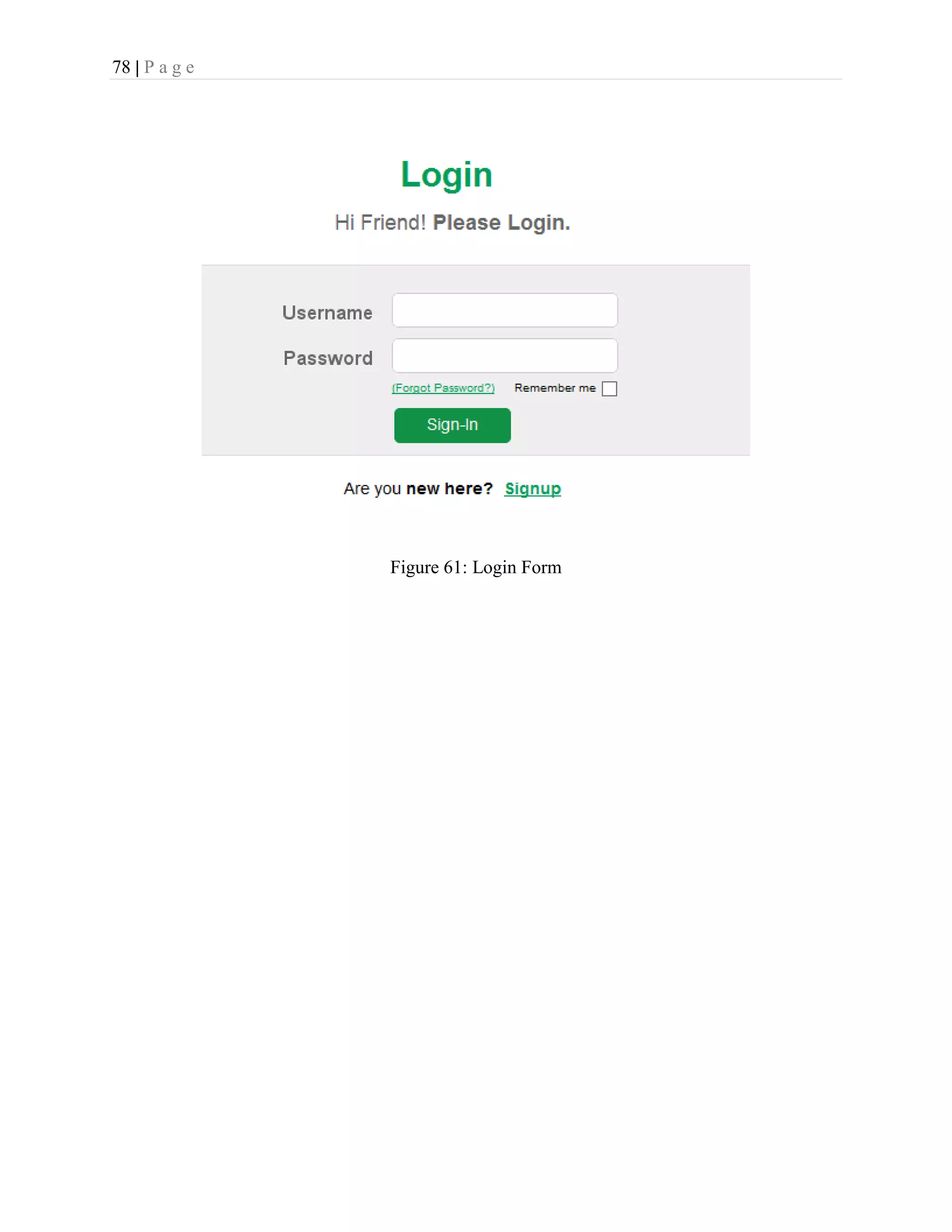 78 | P a g e
Figure 61: Login Form
 