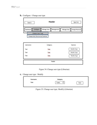53 | P a g e
b. Configure : Change user type
Figure 34: Change user type (Librarian)
c. Change user type : Modify
Figure 35: Change user type: Modify (Librarian)
 