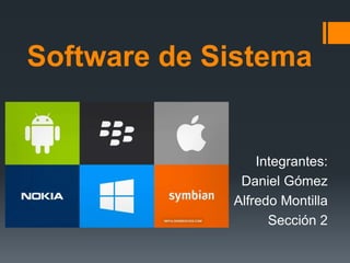 Software de Sistema
Integrantes:
Daniel Gómez
Alfredo Montilla
Sección 2
 