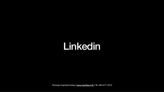 Teerasej Jiraphatchandej | www.next
fl
ow.in.th | Tel: 083-071-3373
Linkedin
 