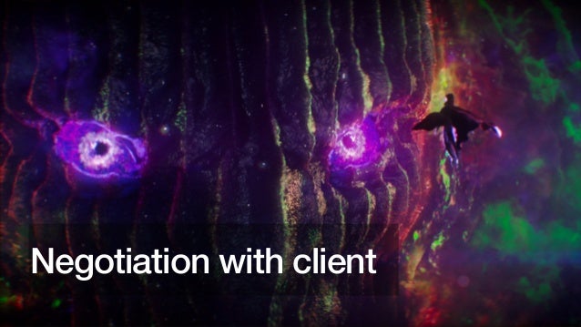 Negotiation with client
 