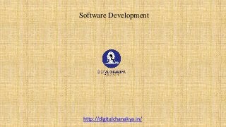 Software Development
http://digitalchanakya.in/
 