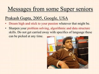 Professionals Recommendation for Most Important
Software Development Activities wrt Education
1. Algorithm/Computational Procedure/Component and Interface Design (79% respondents)
2. Application/Product/System Design/Prototyping (75%)
3. Product/Requirement Definition and Specification/Requirement Engineering/
Visualization/Consulting (75%)
4. Code Analysis, Program Comprehension, Re-documentation (68%)
5. Innovation and research (66%)
6. Application, Component Development/System Integration (65%)
7. Group work, people management, and leadership (65%)
8. Estimation and Costing, Project Scheduling (63%)
9. Product/Process Quality Assurance and Control (60%)
10. Validation and Verification (Testing) (58%)
11. Technical Documentation, Presenting Ideas and Insights (54%)
12. Test Design (52%)
13. User Interface Design (47%)
14. User Acceptance, End-user Documentation, Deployment and Roll-out, Customer support
(45%)
15. Security Architecture Design, Architecting, Component Selection (42%)
16. Project Monitoring and Control (40%)
17. Tools and Technology Selection and Evaluation (40%)
18. Usability/Value/Impact Analysis (39%)
 