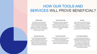 HOW OUR TOOLS AND
SERVICES WILL PROVE BENEFICIAL?
 