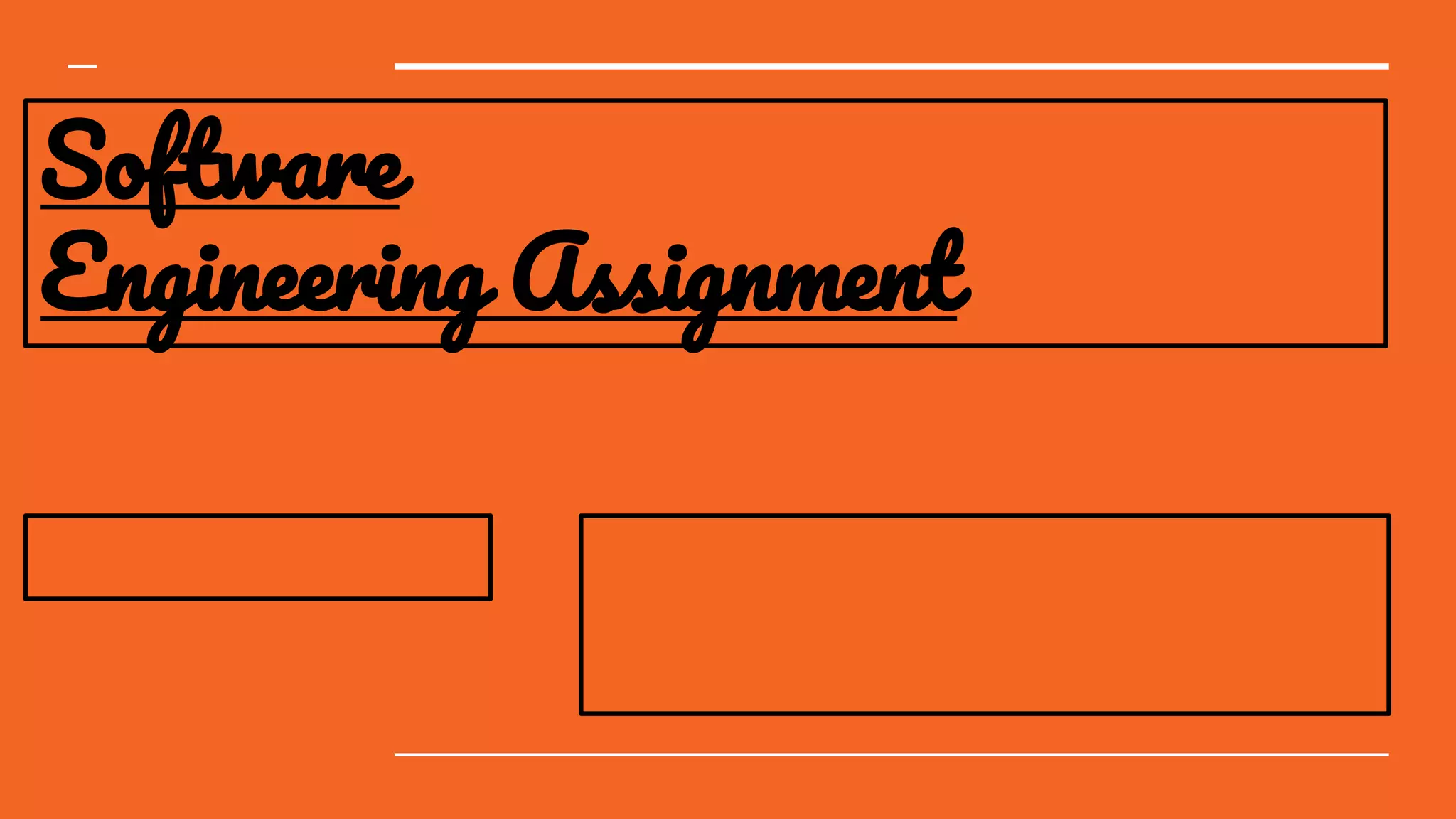 Software
Engineering Assignment
 