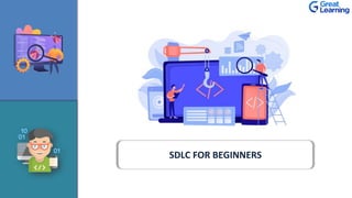 SDLC FOR BEGINNERS
 