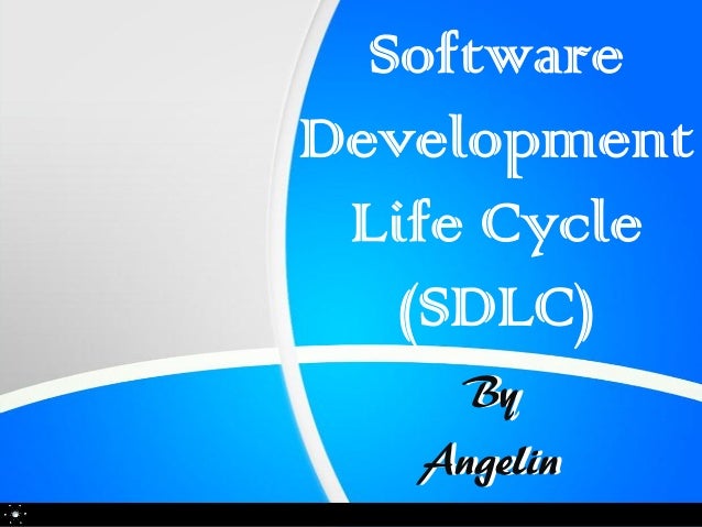 Software Development Life Cycle Sdlc Software Development Life Cycle Sdlc