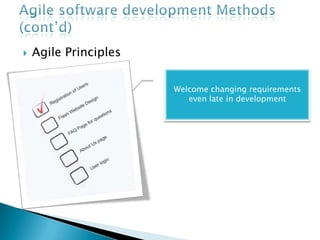 Agile software development Methods (cont’d)Agile PrinciplesWorking software is the principal measure of progress