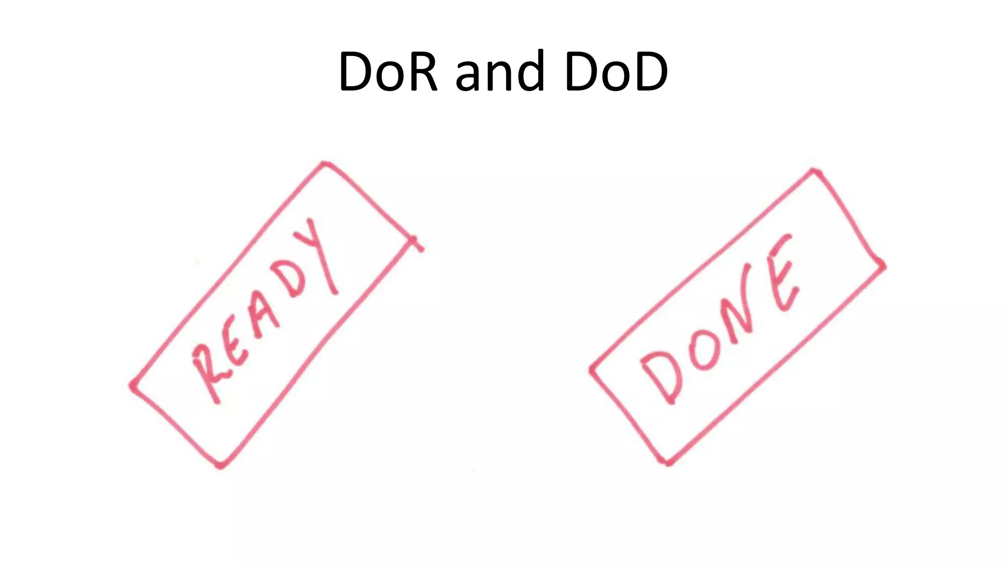 DoR and DoD
 