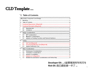 CLDTemplate…
Developer OS: … (這要寫到何年何月?)
Rick OS: 我已經砍掉一半了 … 5
 