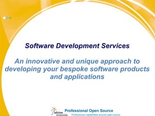 Software Development Services An innovative and unique approach to developing your bespoke software products and applications 