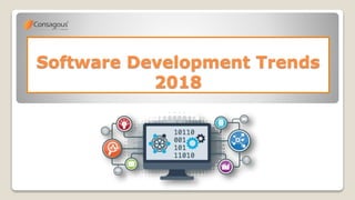 Software Development Trends
2018
 