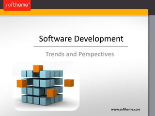 Software Development Trends and Perspectives www.softheme.com 