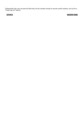 Authenticate User may not pass the Boss test, but be complex enough to warrant careful analysis, such as for a
"single sign-on" feature.
 