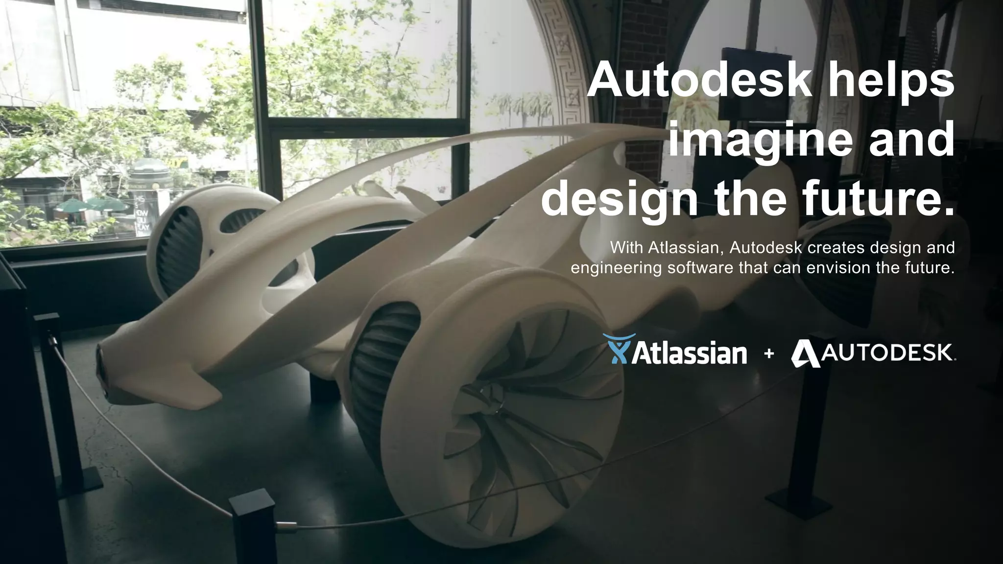 Autodesk helps
imagine and
design the future.
With Atlassian, Autodesk creates design and
engineering software that can envision the future.
 