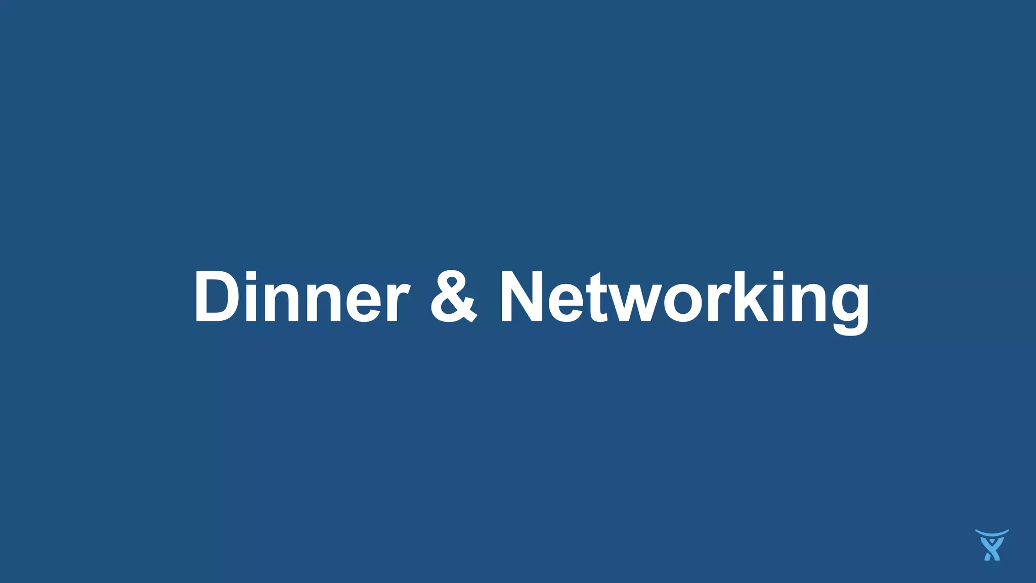 Dinner & Networking
 