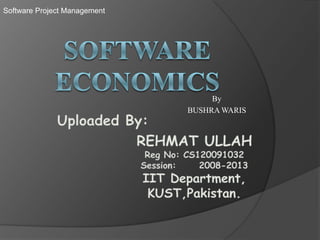 Software Project Management




                                   By
                              BUSHRA WARIS
 