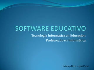 SOFTWARE EDUCATIVO Tecnología Informática en Educación Profesorado en Informática  
